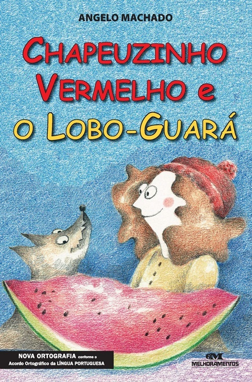 Chapeuzinho Vermelho E O Lobo-Guará - Nova Ortografia