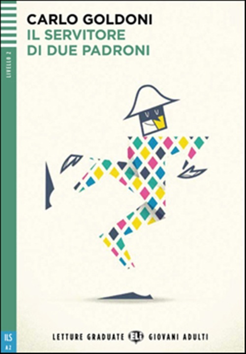 Il Servitore Di Due Padroni - Eli Letture Graduate Giovani Adulti - Livello 2 - Libro Con Audio CD