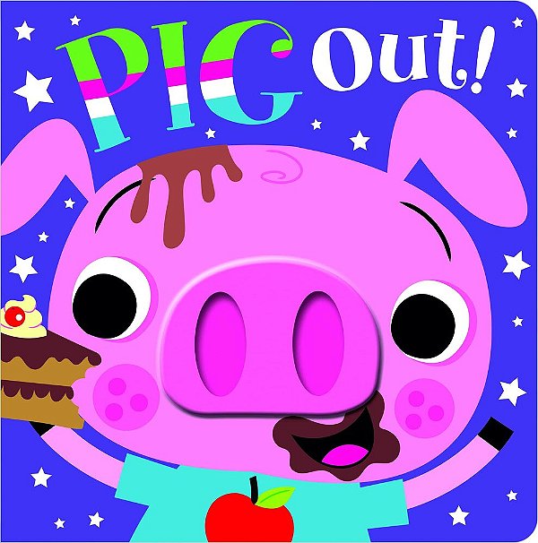 Pig Out! - Pig Out Board Book With Squishy Snout-..