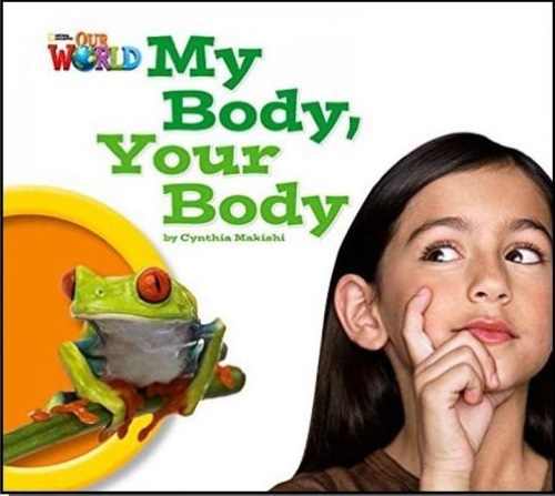 Our World American 1 - Reader 7 - My Body, Your Body - Book..-