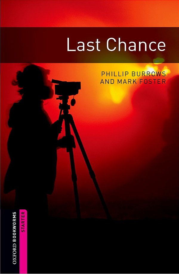 Last Chance - Oxford Bookworms Library - Starter Level - Second Edition