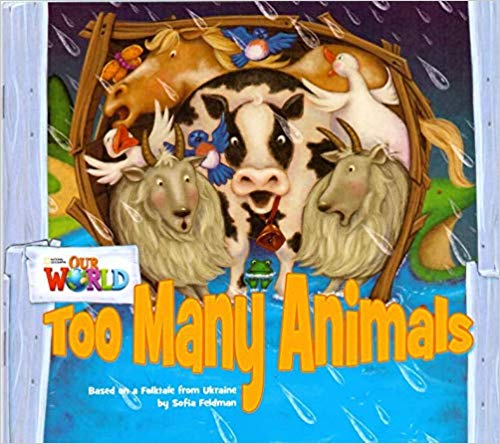 Our World American 1 - Reader 9 - Too Many Animals: Based On A Folktale From Ukraine - Book