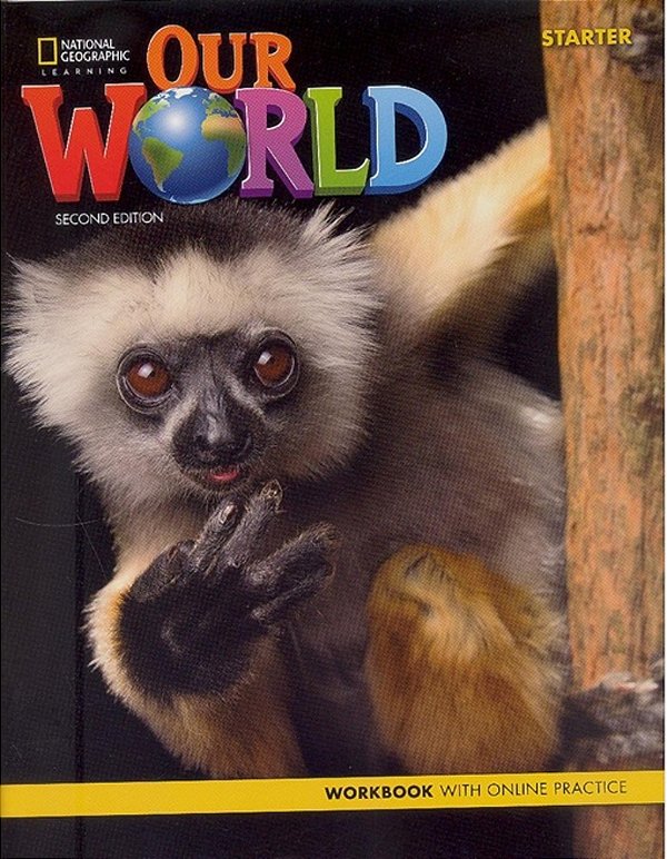 Our World British Starter - Workbook With Online Practice Code - Second Edition..-