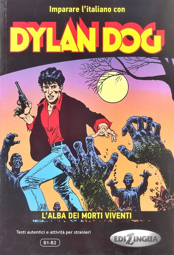 Dylan Dog - L'Alba Dei Morti Viventi - Imparare L'Italiano Con I Fumetti - Livello B1-B2 - Libro+CD
