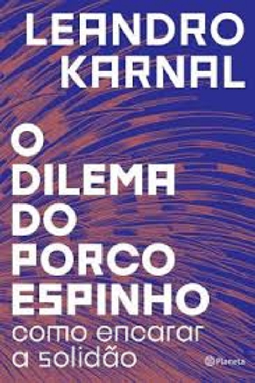 O Dilema Do Porco-Espinho - Como Encarar A Solidão