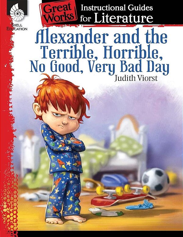 Alexander And The Terrible... Bad Day - An Instructional Guide For Literature-..
