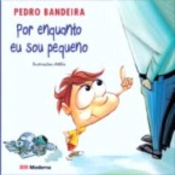 Por Enquanto Eu Sou Pequeno
