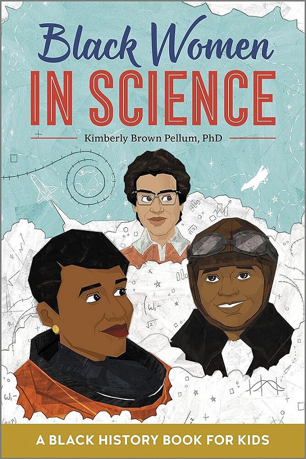 Black Women In Science - A Black History Book For Kids