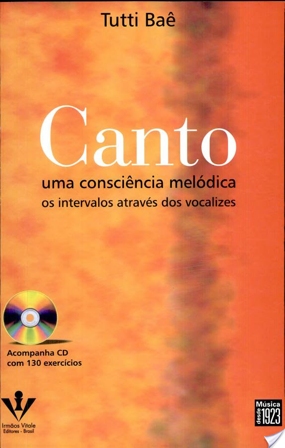 Canto Uma Consciência Melódica - Os Intervalos Através Dos Vocalizes (Inclui CD)