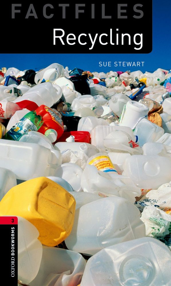 Recycling - Oxford Bookworms Factfiles - Level 3 - Second Edition