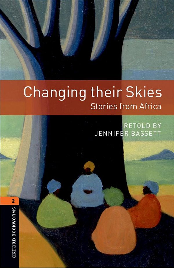 Changing Their Skies: Stories From Africa - Oxford Bookworms Library - Level 2 - Third Edition..-