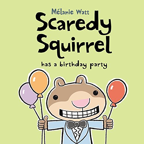 Scaredy Squirrel Has A Birthday Party-..