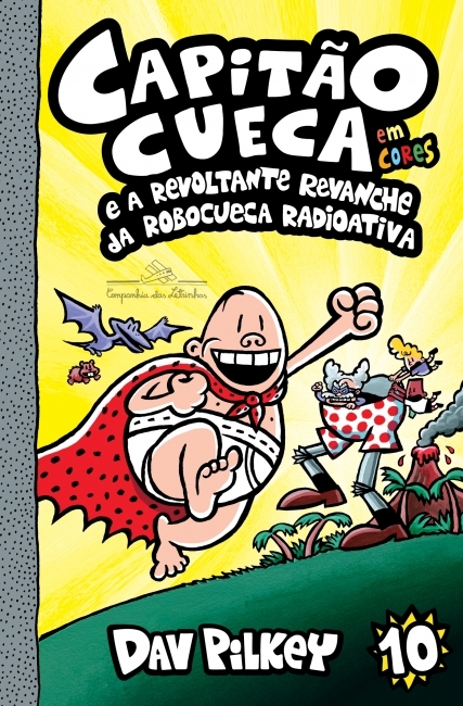 Capitão Cueca E A Revoltante Revanche Da Robocueca Radioativa - Em Cores!