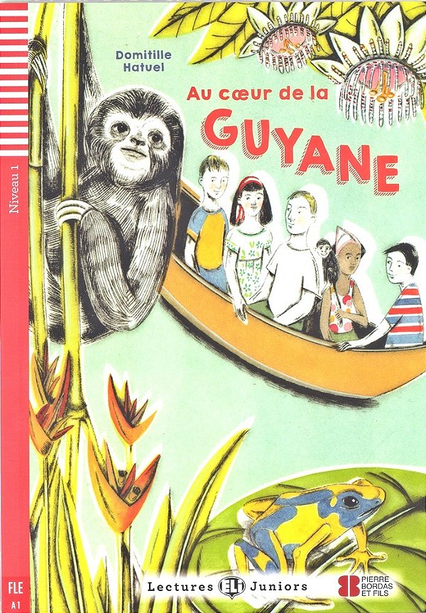 Au Coeur De La Guyane - Eli Lectures Juniors - Niveau 1 - Livre Avec CD Audio
