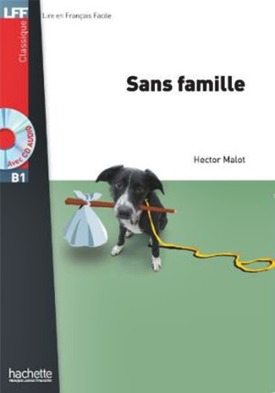 Sans Famille - Livre En Français Facile - Niveau B1 - Livre Avec CD Audio MP3-..