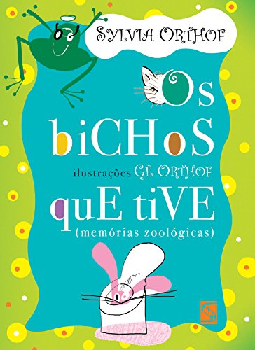 Os Bichos Que Tive - 2ª Edição