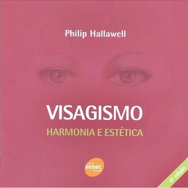 Visagismo - Harmonia E Estética - 6ª Edição