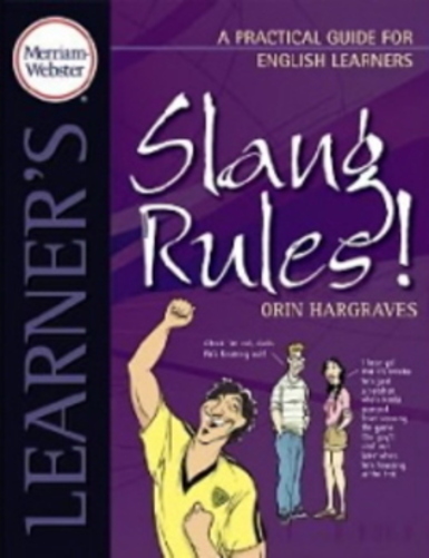 Slang Rules! - A Practical Guide For English Learners