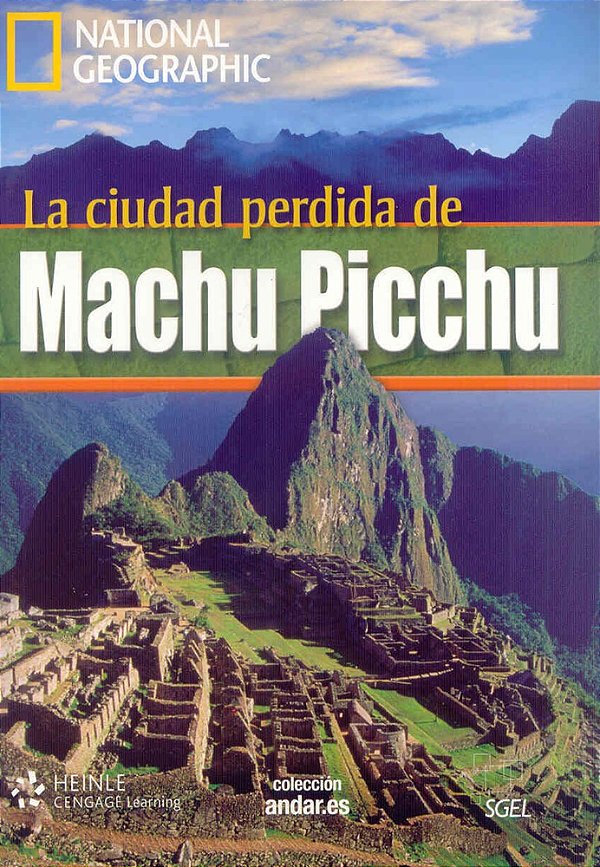 La Ciudad Perdida De Machu Picchu - Colección Andar. ES - National Geographic - N. A2 - Libro Con Dvd