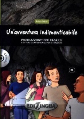 Un'Avventura Indimenticabile - Primiracconti Per Ragazzi - Livello B1 - Libro Con CD Audio-..