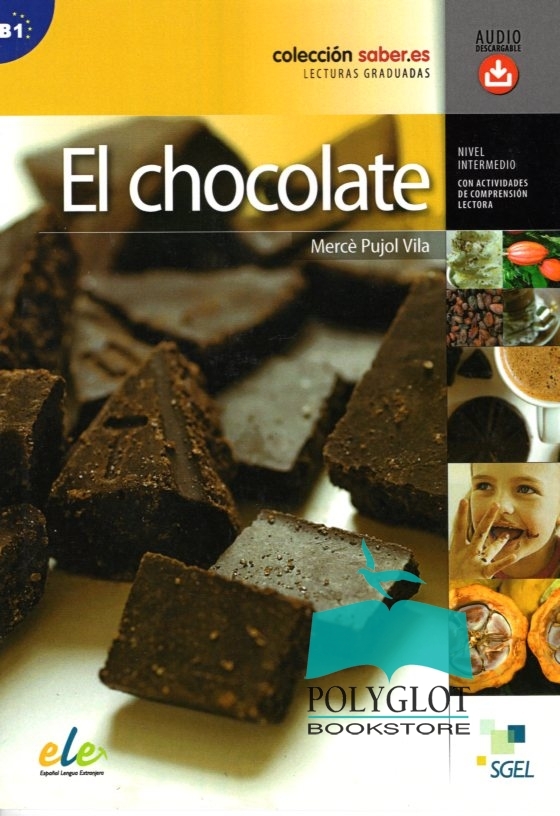 El Chocolate - Colección Saber. ES - Nivel B1 - Libro Con Audio Descargable