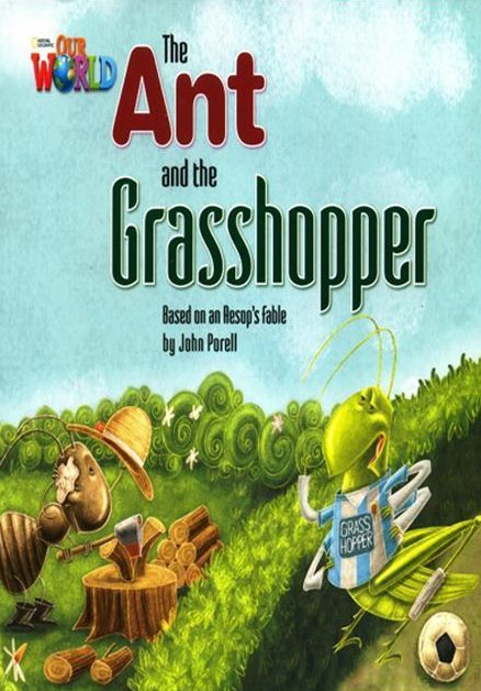 Our World American 2 - Reader 3 - The Ant And The Grasshopper: Based On An Aesop's Fable - Book..-