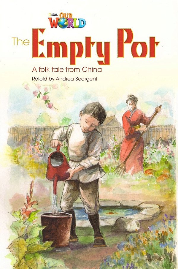 Our World British 4 - Reader 2 - The Empty Pot: A Folktale From China - Book..-