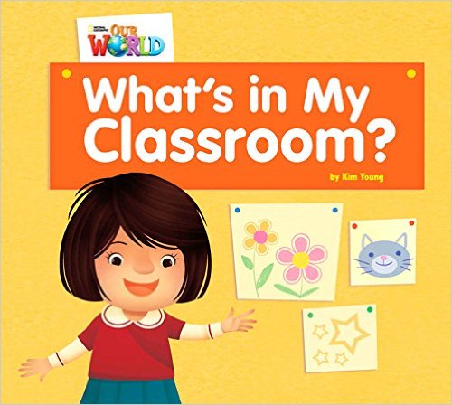Our World British 1 - Reader 1 - What's In My Classroom? - Big Book..-