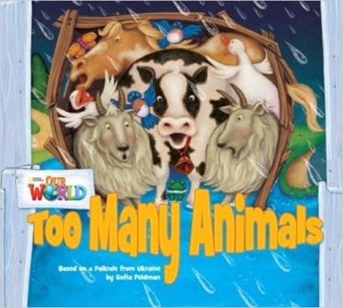 Our World American 1 - Reader 9 - Too Many Animals: Based On A Folktale From Ukraine - Big Book..-