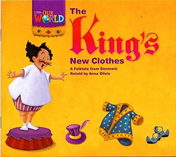 Our World American 1 - Reader 5 - The King's New Clothes: A Folktale From Denmark - Book..-