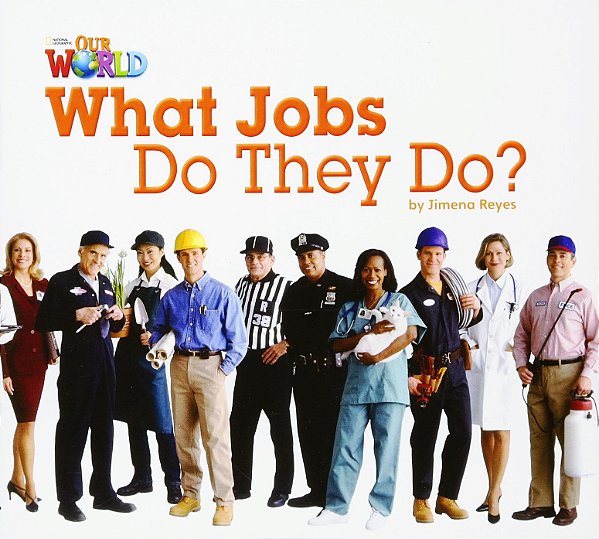 Our World American 2 - Reader 8 - What Jobs Do They Do? - Book..-