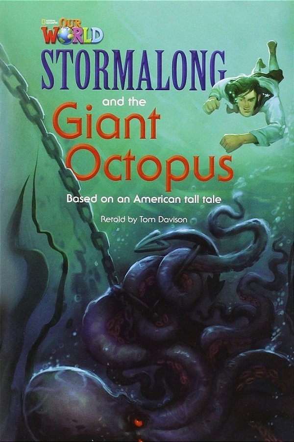 Our World British 4 - Reader 6 - Stormalong Nad The Giant Octopus: Based On An Brerican - Book..-
