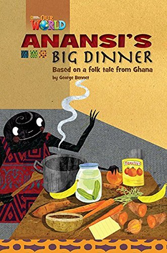 Our World British 3 - Reader 6 - Anansi's Big Dinner: Based On A Folktale From Ghana - Book..-
