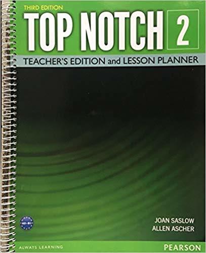 Top Notch 2 - Teacher's Edition And Lesson Planner - Third Edition..-