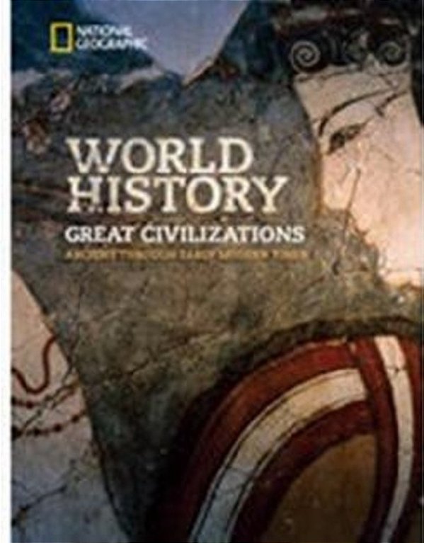 World History - Great Civilizations - Ancient Through Early Modern Time - Student Edition..-