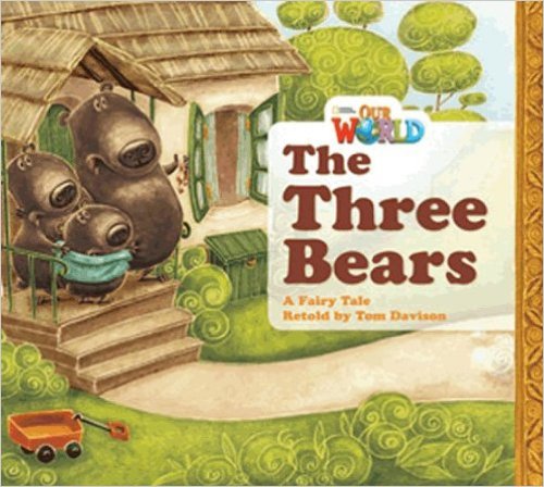 Our World American 1 - Reader 4 - The Three Bears: A Fairy Tale - Big Book..-