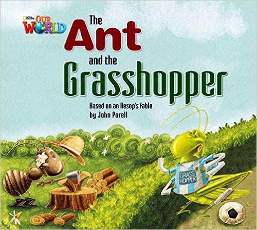 Our World British 2 - Reader 3 - The Ant And The Grasshopper: Based On An Aesop's Fable - Big Book..-