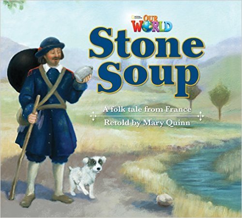 Our World British 2 - Reader 9 - Stone Soup: A Fooktale From France - Book..-