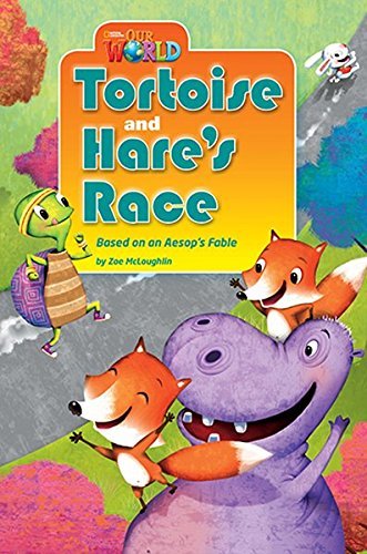 Our World British 3 - Reader 7 - Tortoise And Hare's Race: Based On Aesop's Fable - Book..-