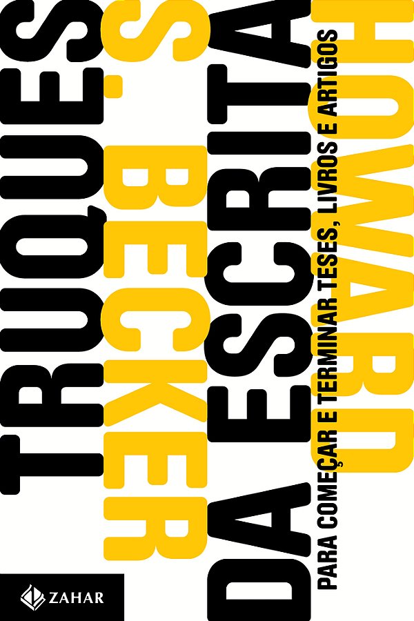 Truques Da Escrita Para Começar E Terminar Teses, Livros E Artigos..-