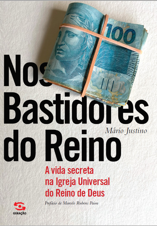 Nos Bastidores Do Reino A Vida Secreta Na Igreja Universal Do Reino De Deus..-