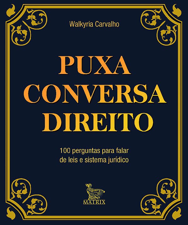 Puxa Conversa Direito 100 Perguntas Para Falar De Leis E Sistema Jurídico..-