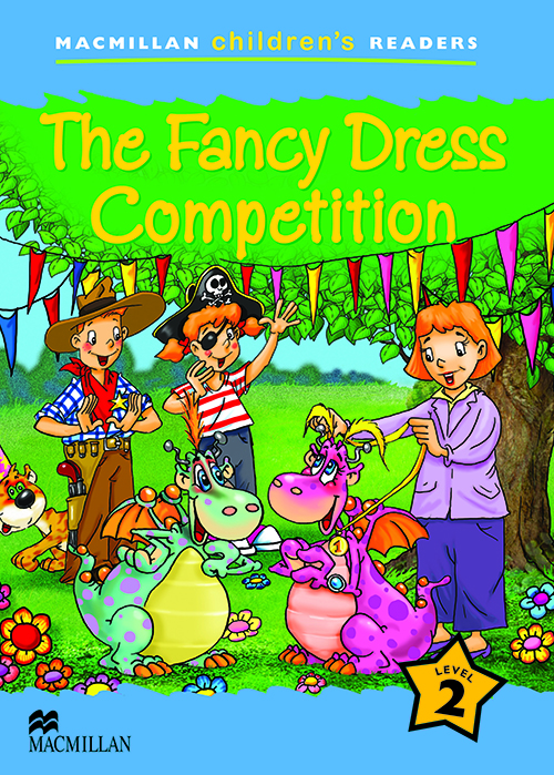 The Fancy Dress Competition - Macmillan Children's Readers - Level 2..-