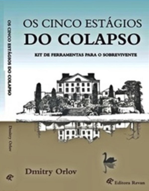 Cinco Estagios Do Colapso - Kit De Ferramentas Para O Sobrevivente..-