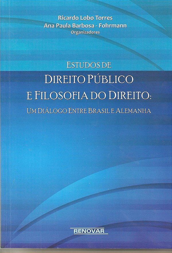 Estudos De Direito Público E Filosofia Do Direito - Um Diálogo Entre Brasil E Alemanha..-