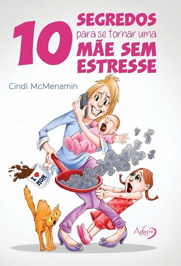 10 Segredos Para Se Tornar Uma Mãe Sem Estresse..-