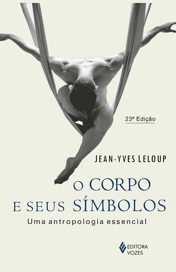 O Corpo E Seus Simbolos - 21ª Edição..-