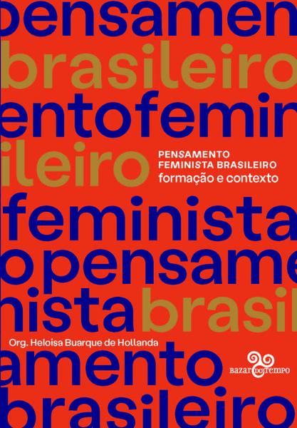 Pensamento Feminista Brasileiro: Formação E Contexto..-