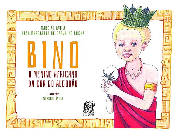 Bino: O Menino Africano Da Cor Do Algodão..-