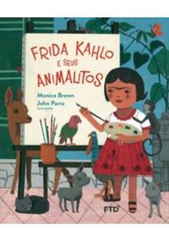 Frida Kahlo E Seus Animalitos
